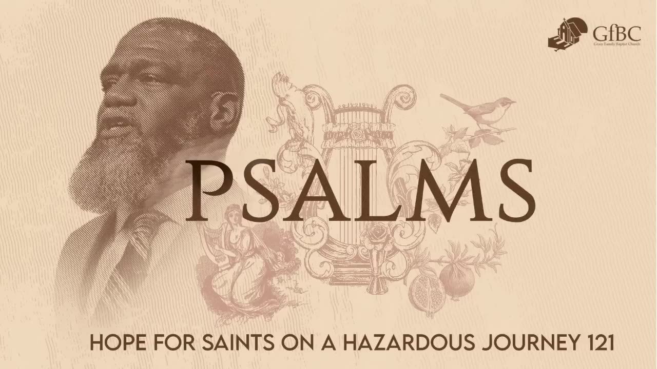 Hope For Saints On A Hazardous Journey -- Psalm 121 -- Voddie Baucham