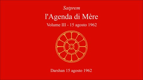 Satprem - l'Agenda di Mère - V03 - 1962-08-15 - Darshan 15 agosto 1962