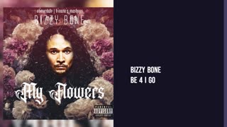 Bizzy Bone - Be 4 I Go