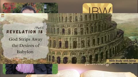#Bible Study with #Jairus - #Revelation 18 -3 #God Strips Away the Desires of Babylon