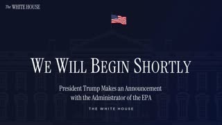 President Trump Makes an Announcement with the Administrator of the EPA
