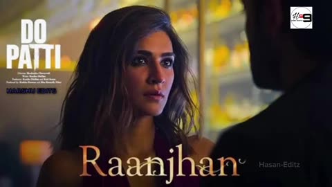 FULL Video:- Raanjhana From |Do Patti| Movie Song