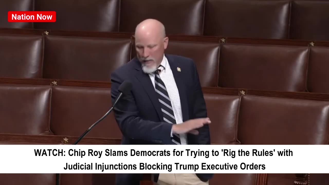 Chip Roy Slams Dems for Blocking Trump EO's with Injunctions
