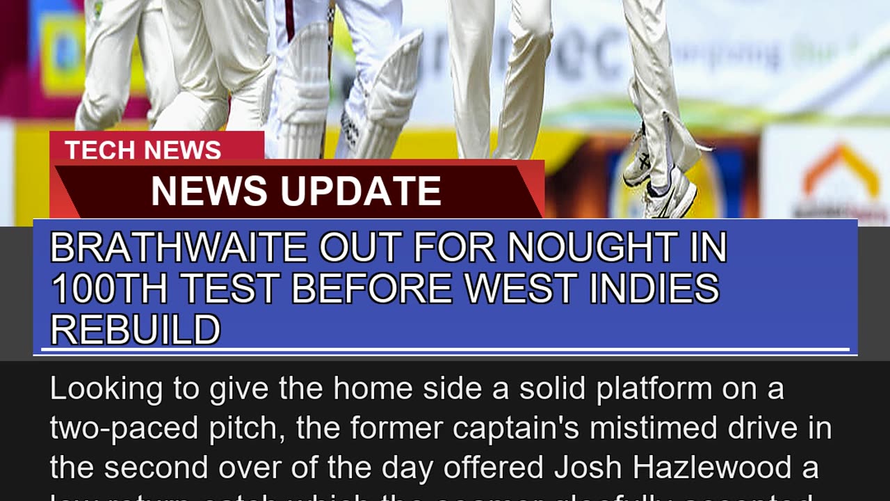 Brathwaite Out for Nought in 100th Test Before Wes