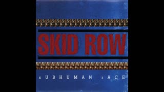 Skid Row - Subhuman Race