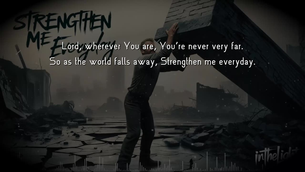 InTheLight ~ Strengthen Me Everyday { Lyrics } Remix 1