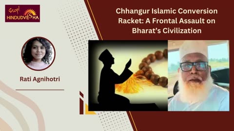 Chhangur Islamic Conversion Racket: A Frontal Assault on Bharat’s Civilization