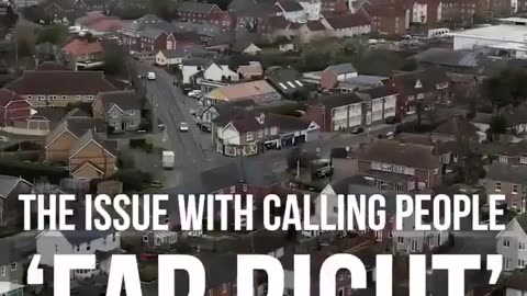 "Issue with calling a majority of the British public people 'far right', is it loses any meaning"