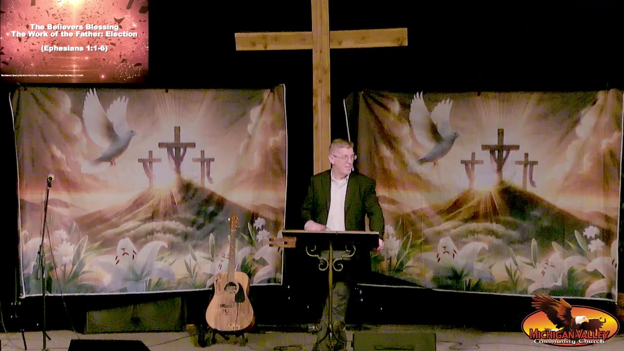 1-11-26 The Believers Blessing The Work of the Father: Election (Ephesians 1:1-6)
