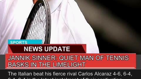 Jannik Sinner Quiet Man of Tennis Basks in the Li