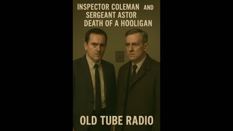 Inspector Coleman and Sergeant Astor - Death of a Hooligan