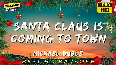 SANTA CLAUS IS COMING TO TOWN - MICHAEL BUBLE - KARAOKE