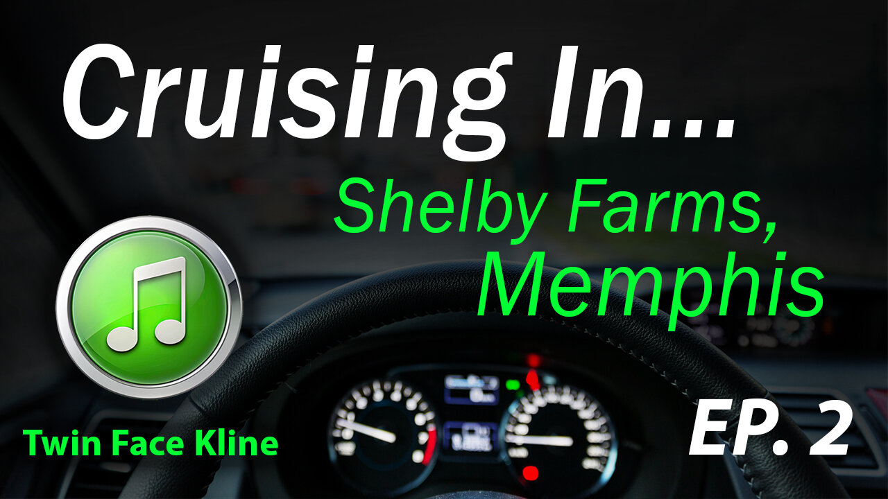 Cruising In... Shelby Farms | Memphis (Ep 2) Twin Face Kline