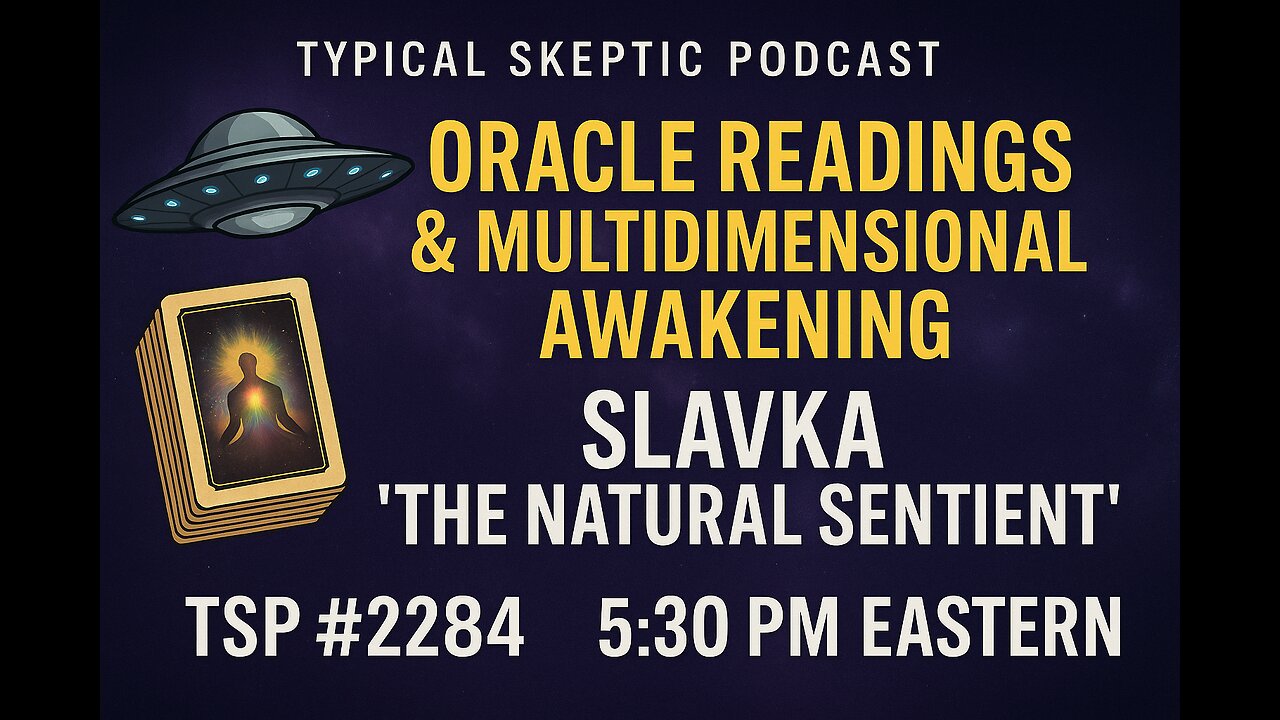 Multidimensional Awakening, Travel, And Checking In With Slavka “The Natural Sentient” | TSP #2284