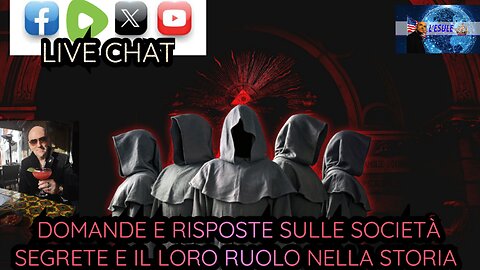 LIVE CHAT DOMANDE E RISPOSTE SULLE SOCIETÀ SEGRETE E IL LORO RUOLO NELLA STORIA