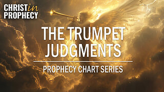 The TRUMPET JUDGMENTS | Prophecy Chart Series