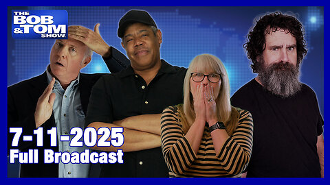 The Bob and Tom Show July 11, 2025
