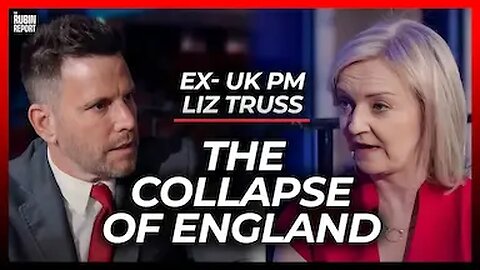 If This Isn’t Stopped, UK’s Fall Is Irreversible | Liz Truss