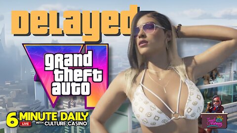 GTA 6 DELAYED! Rockstar PANICS Pushing Release to 2026 - 6 Minute Daily - May 2nd
