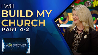 I Will Build My Church, Part 4-2