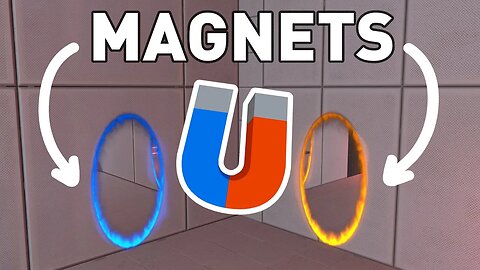 Portal 2 but my Portals are Magnetic