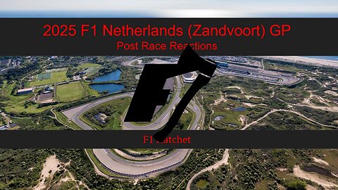 2025 Netherlands GP - Post Race Reaction