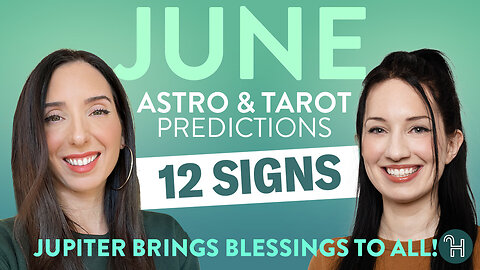 Astro & Tarot Predictions for JUNE 2025 - Jupiter brings blessings to all!