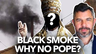 Black Smoke: Here's why we don't have a Pope - Dr. Taylor Marshall