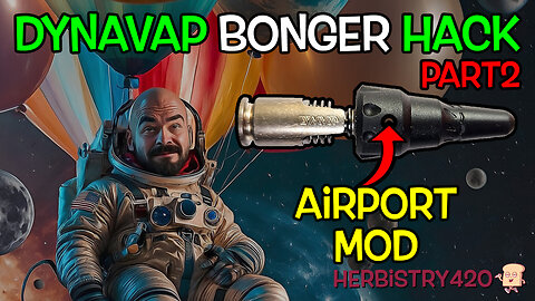 DynaVap Bonger Mod Part 2 – Next Level Airflow Unlocked! 💨🔥
