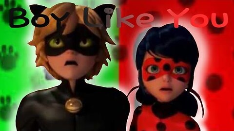 Boy Like You Miraculous AMV