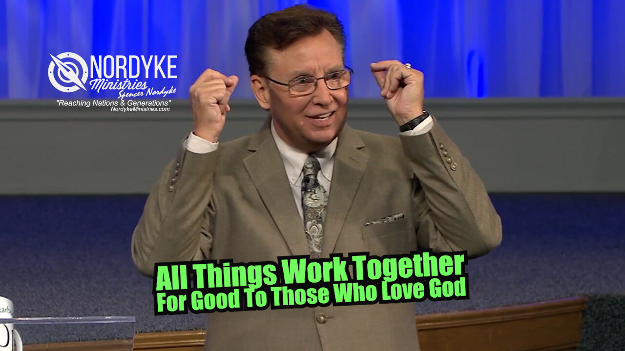 "All Things Work Together For Good To Those Who Love God"