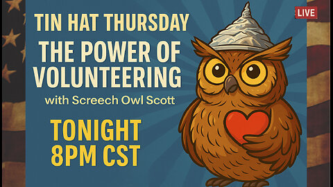 TIN HAT THURSDAY - "Volunteering"
