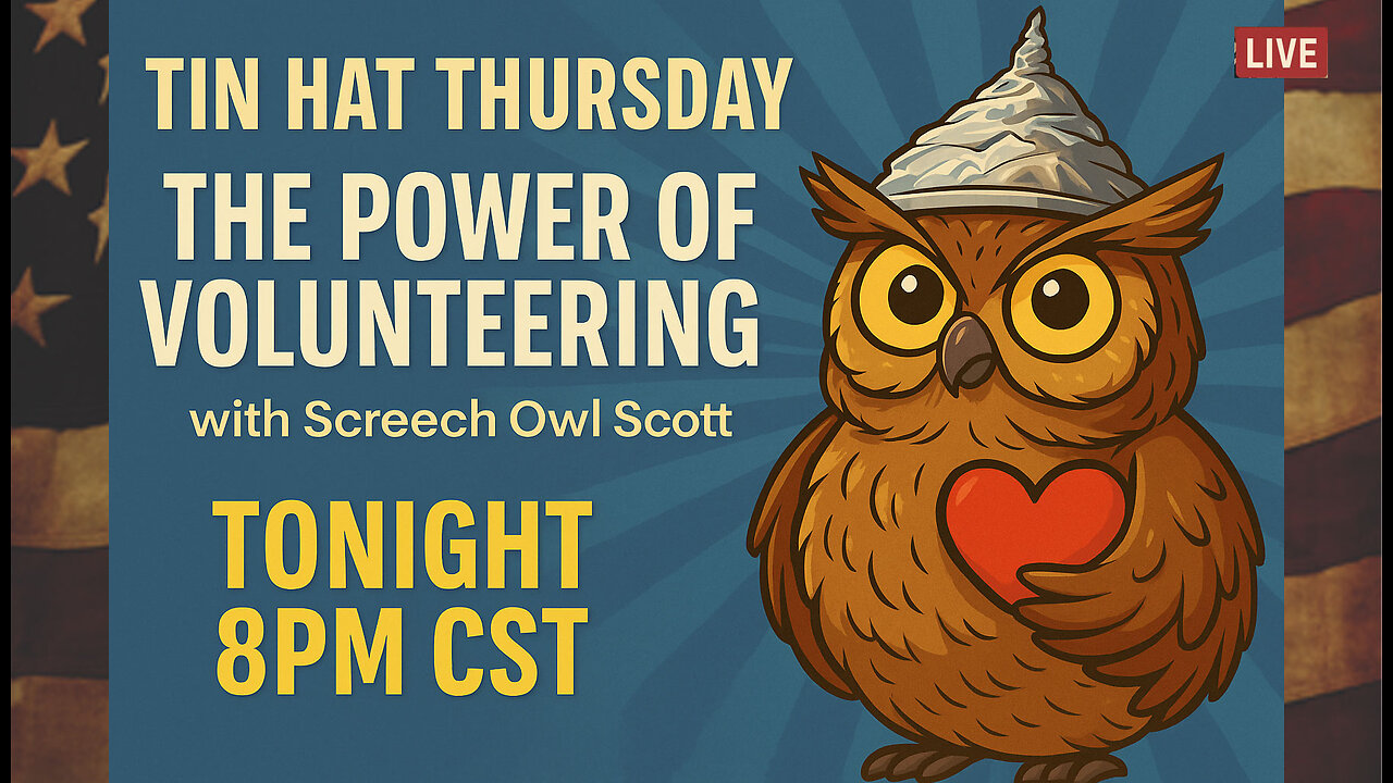 TIN HAT THURSDAY - "Volunteering"