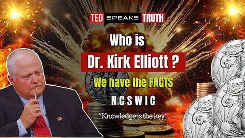Who is Dr. Kirk Elliott? We have the FACTS ~N C S W I C~ “Knowledge is the key”