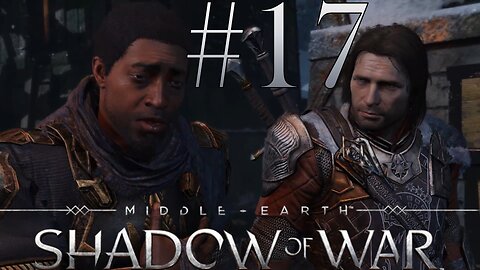 Catching Up With Baranor | Middle-Earth: Shadow of War #17