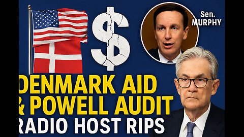 Radio Host Rips Chris Murphy, Denmark Aid & Powell Audit Claims
