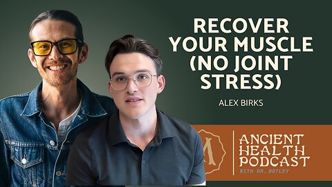 455: How to Achieve Muscle Strength Gently | Alex Birks