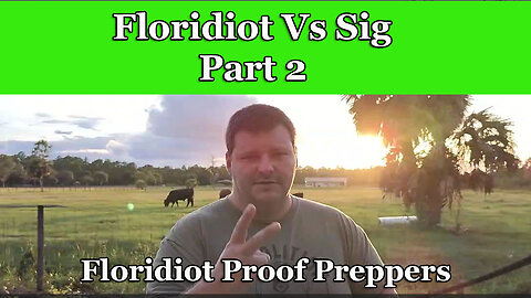 Floridiot Vs Sig Part 2