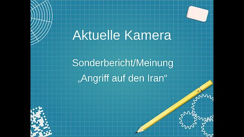 AK-Sonderbericht "Angriff auf den Iran"