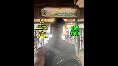 FAQ: What is Functional overreaching? My, “Anti-Jet Lag” Travel Strategy (Day 1140)