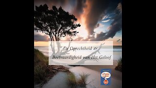 De Oprechtheid & Boetvaardigheid van Het Geloof