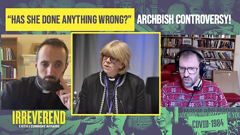 "Has she done anything wrong?" Incoming Archbishop Controversy!
