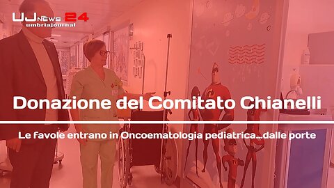 Donazione del Comitato Chianelli Le favole entrano in Oncoematologia pediatrica…dalle porte