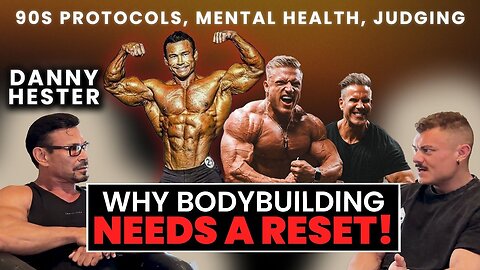 Why Bodybuilding Needs a Reset! Danny Hester Classic Mr Olympia