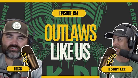 Ep. 194: China's Farmland, The National Farm Security Plan, & The Outlaw American Soul