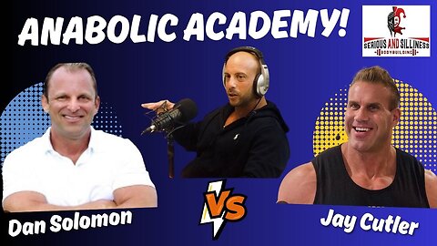 Anabolic Academy! Dan Solomon VS Jay Cutler.