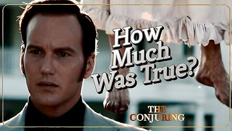 Fact or Fiction? Demystifying the True Story Behind The Conjuring