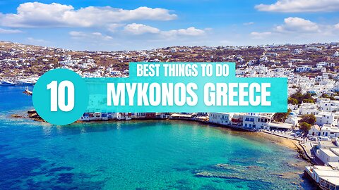 Top 10 Things to Do In Mykonos Greece!