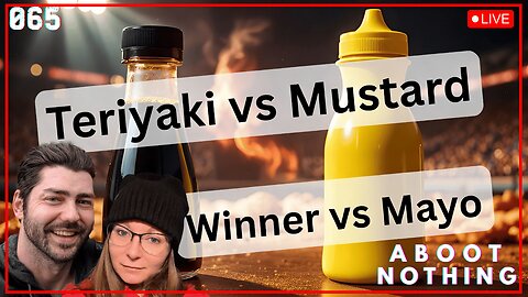 ABOOT NOTHING 065 | Mustard VS Teriyaki WINNER VS Mayo