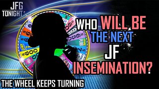 Who Will Be The Next JF Insemination? | JFGT #1357